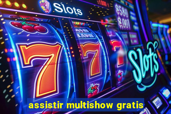 assistir multishow gratis